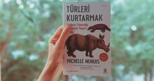 Read more about the article Türleri Kurtarmak: Soyların Tükendiği Bir Çağda Yaşam Savaşı / Michelle Nijhuis /Nova Kitap