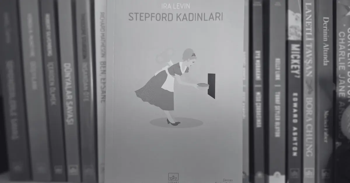 You are currently viewing Stepford Kadınları / Ira Levin / İthaki